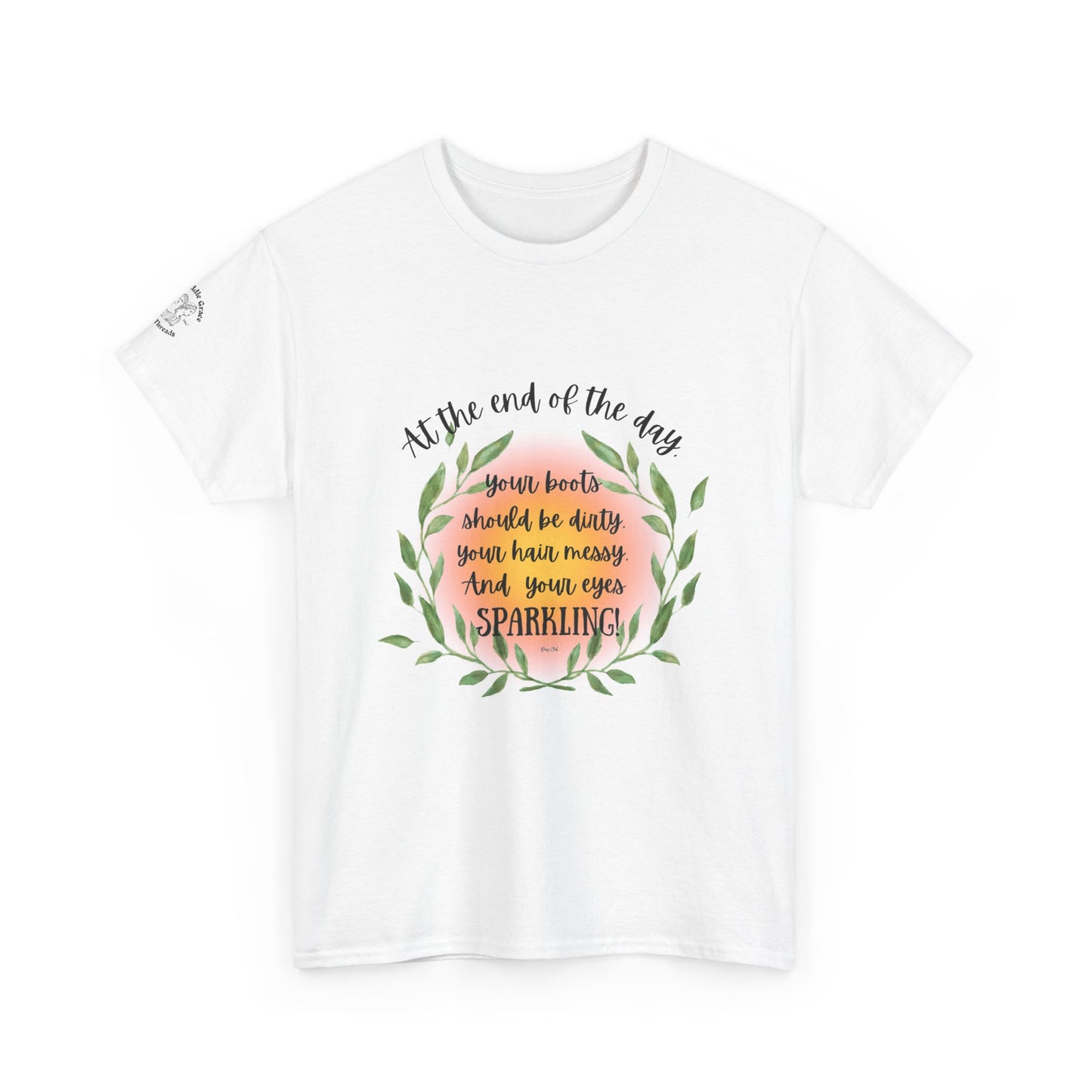 "At the End of the Day..." Design Classic 100% White Cotton Tee