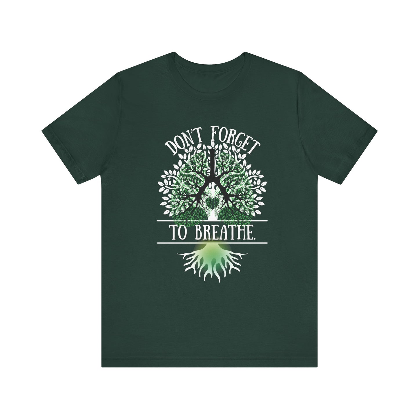 "Don't Forget to Breathe" 100% Cotton T-Shirt