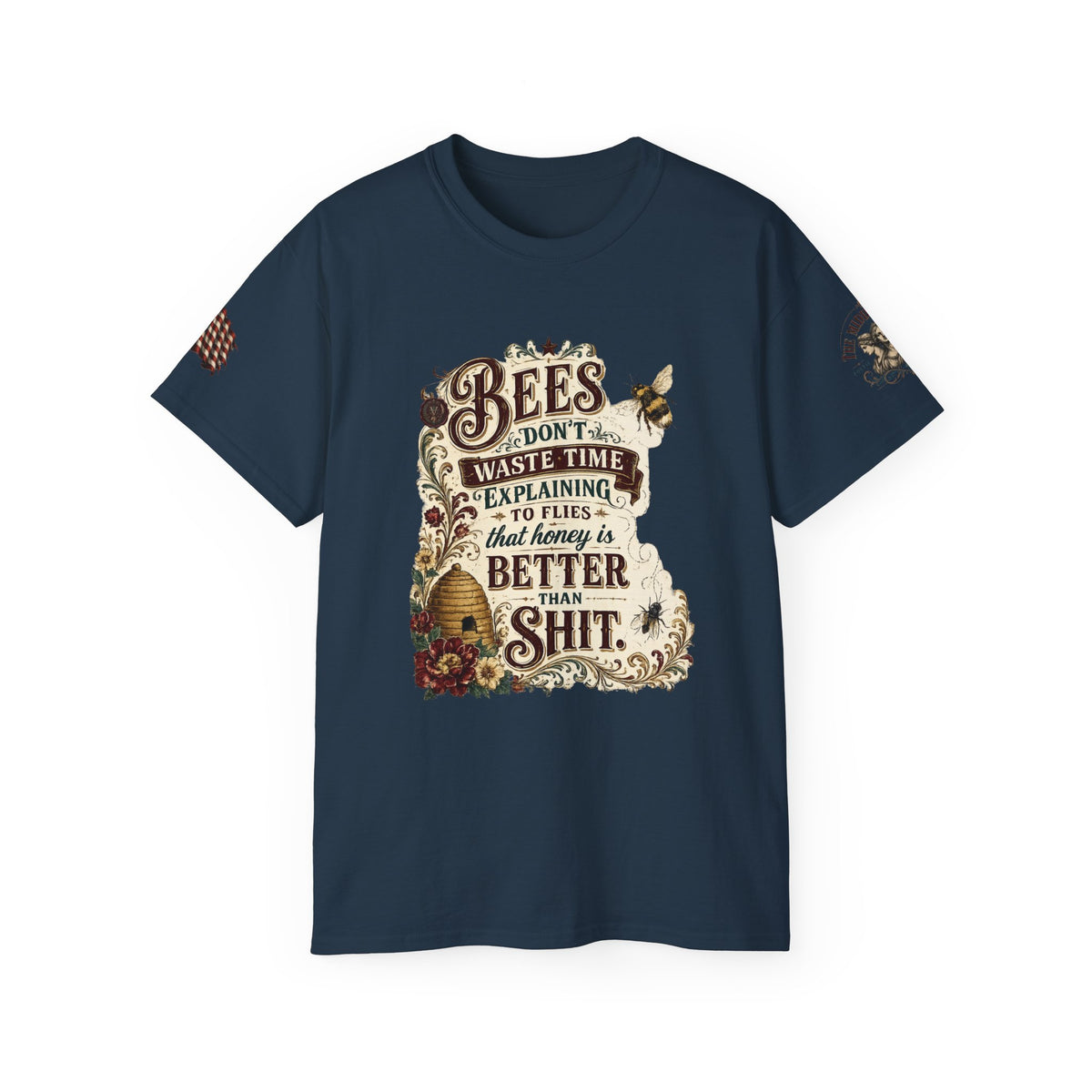 Bees Don’t Waste Time: Honey Is Better Than Shit Graphic Funny Tee