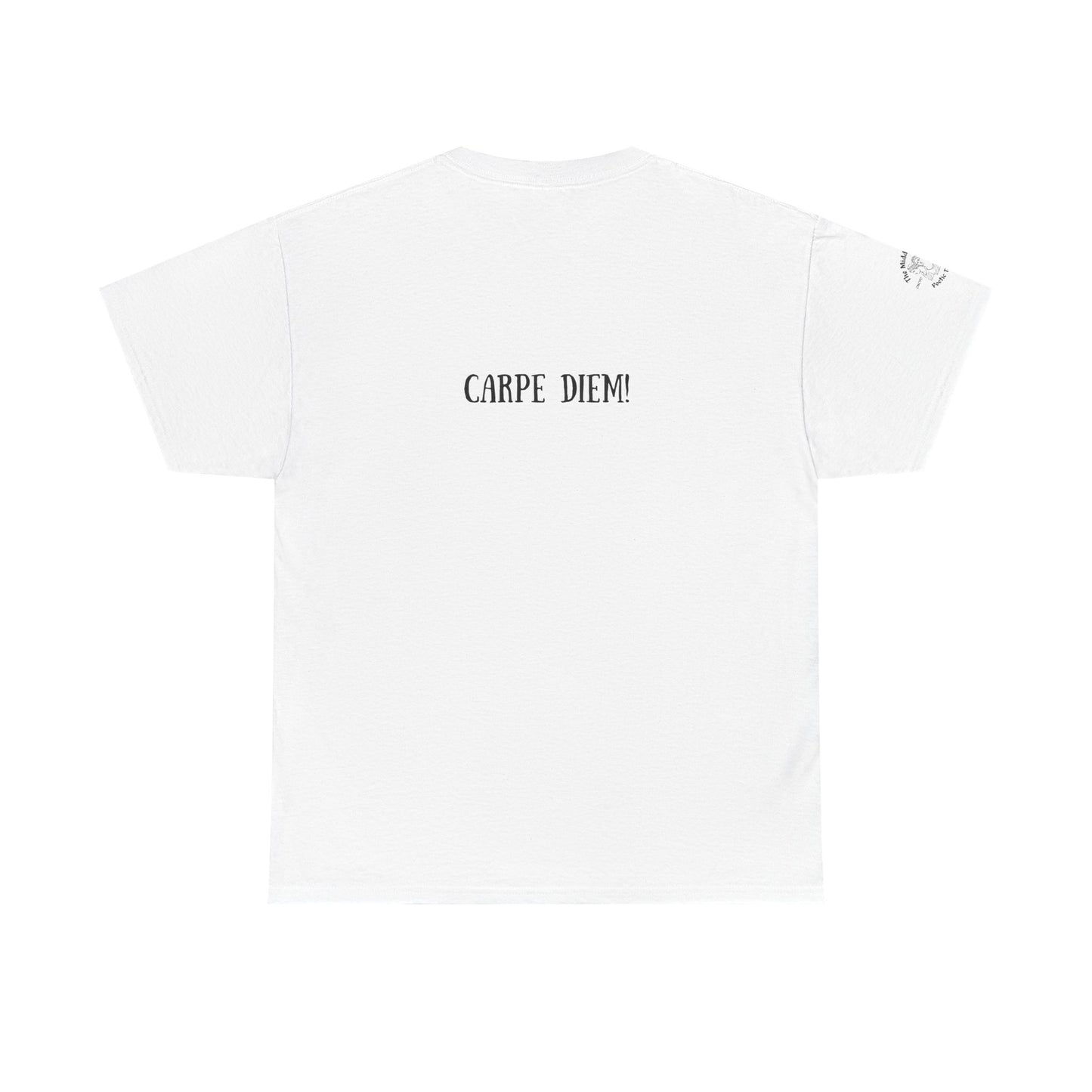 "At the End of the Day..." Design Classic 100% White Cotton Tee