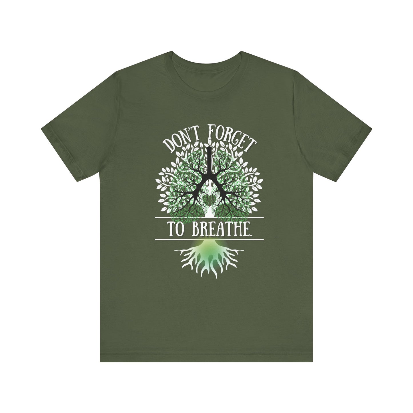"Don't Forget to Breathe" 100% Cotton T-Shirt