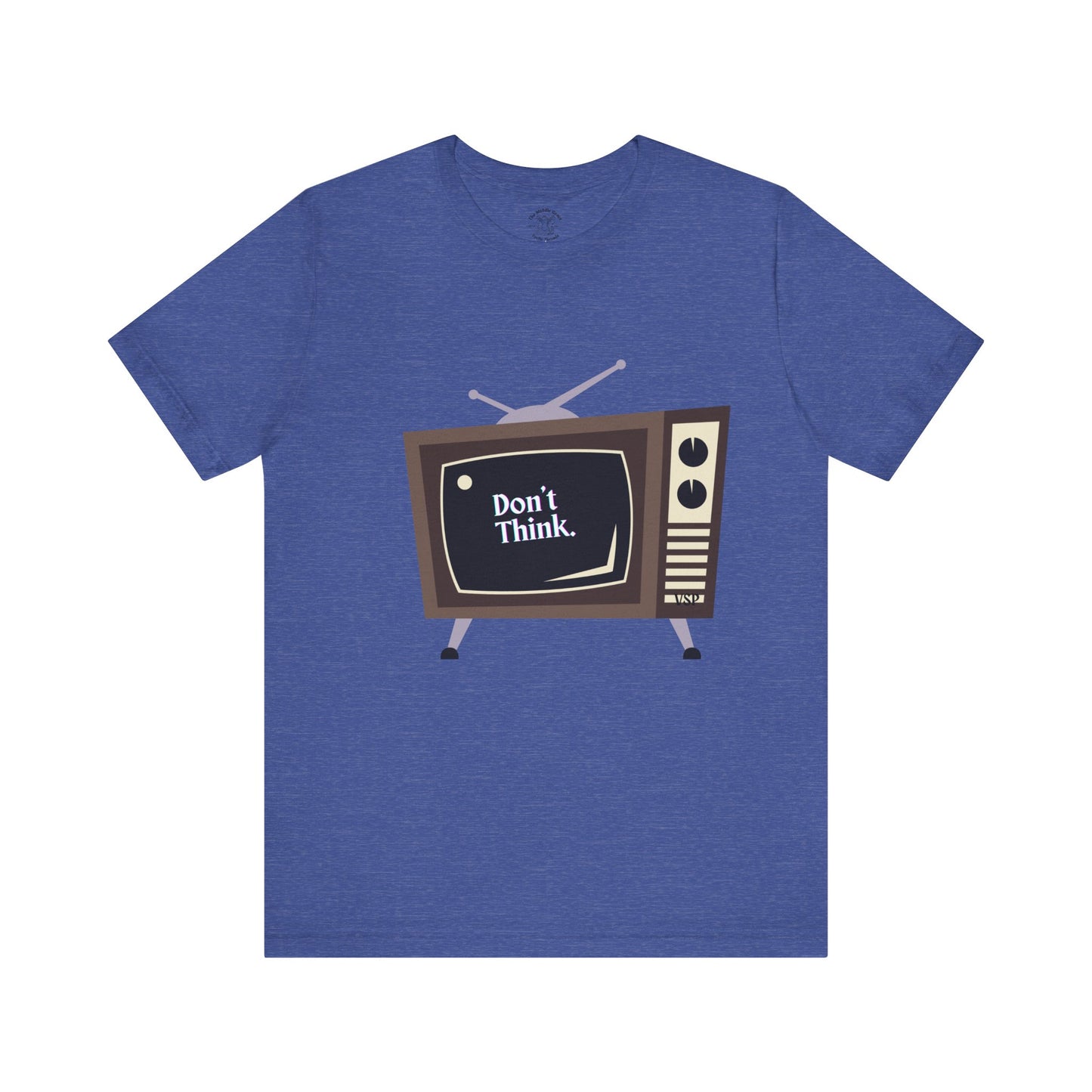 "Don't Think." Vintage TV Graphic 100% Cotton Tee