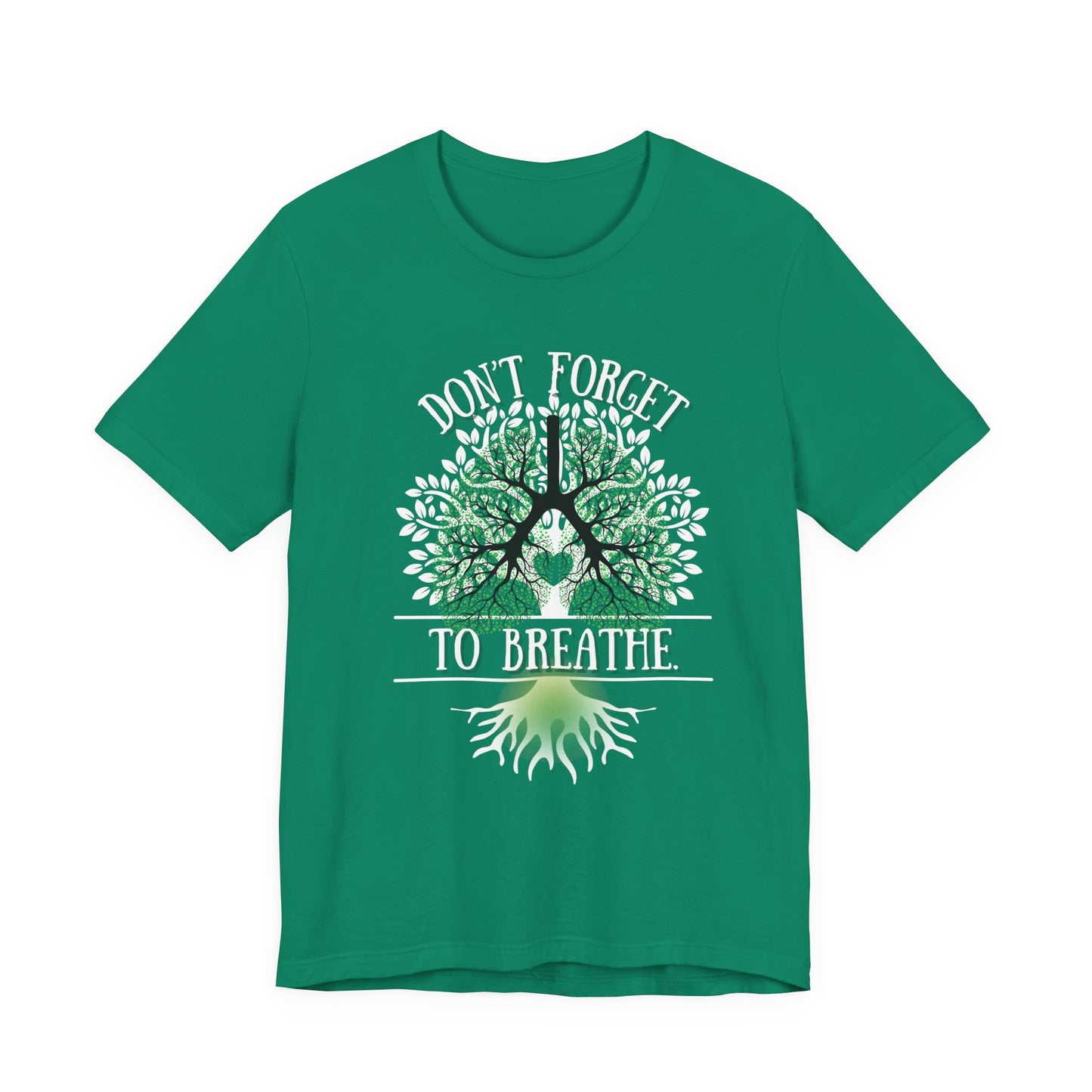 "Don't Forget to Breathe" 100% Cotton T-Shirt