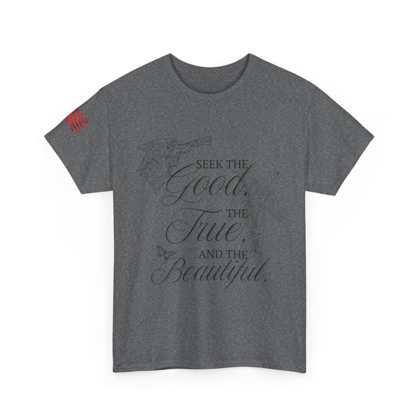 "Seek the good, the true, and the beautiful," Charlie Kirk quote 100% Cotton tee.