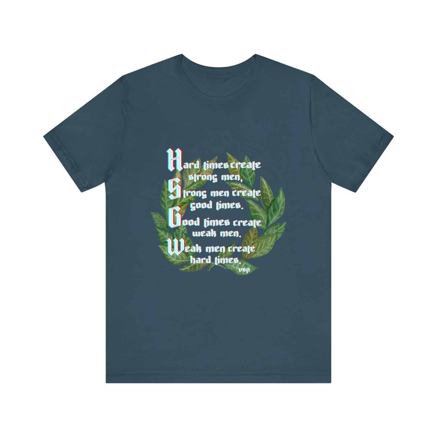 "Hard Times Create Strong Men" Quote Unisex Jersey Tee