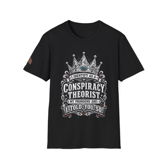Conspiracy Theorist T-Shirt — "I Identify As a Conspiracy Theorist" Crown Graphic