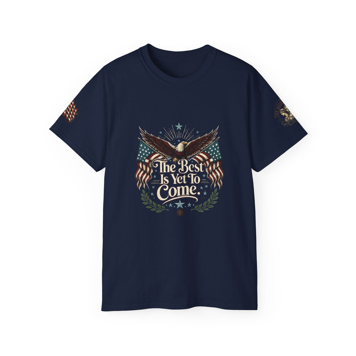 Patriotic Eagle Tee – "The Best Is Yet To Come" Cotton T-Shirt