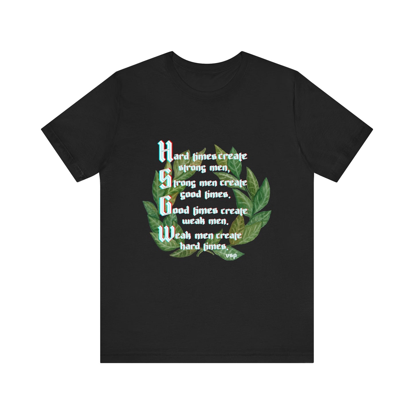 "Hard Times Create Strong Men" Quote Unisex Jersey Tee
