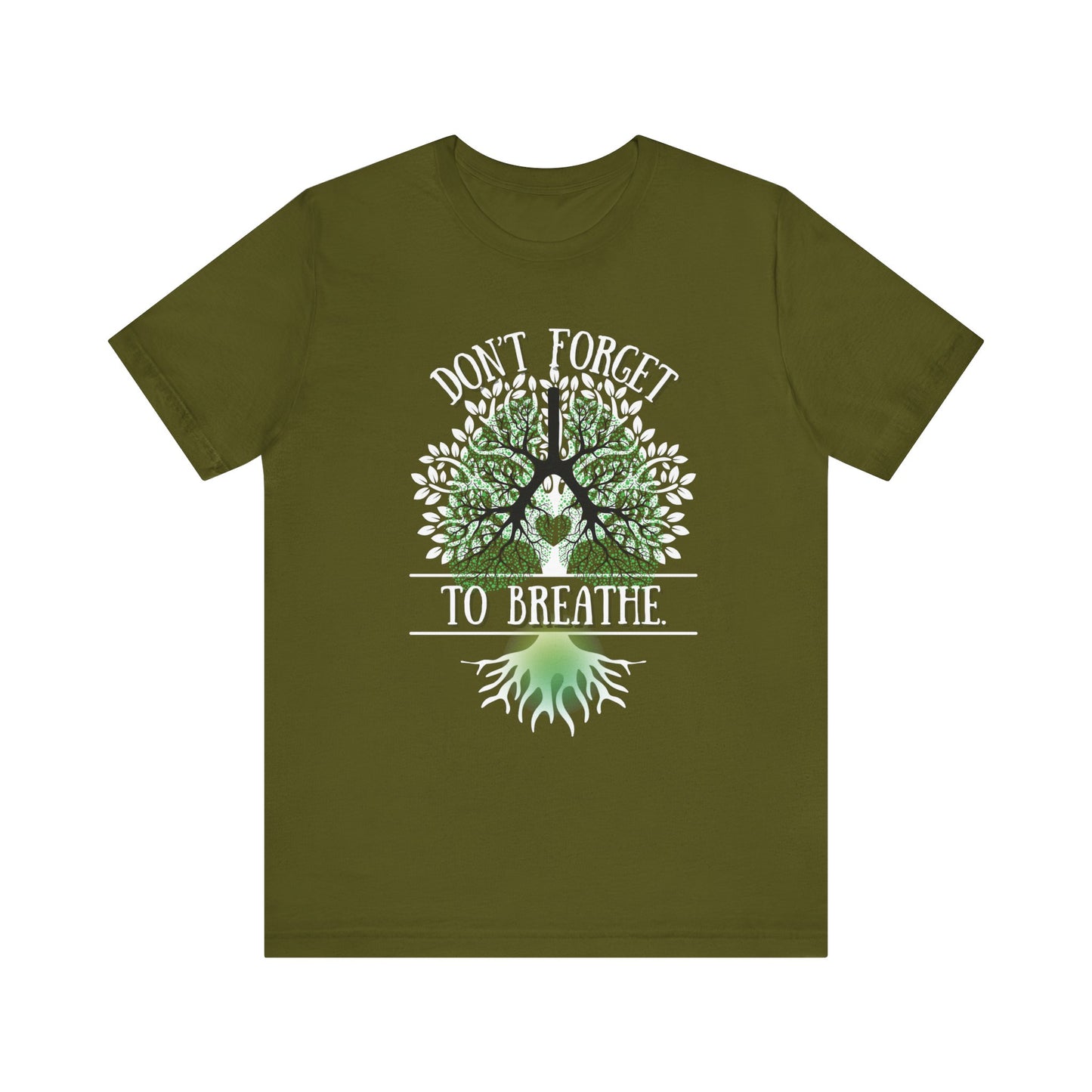 "Don't Forget to Breathe" 100% Cotton T-Shirt