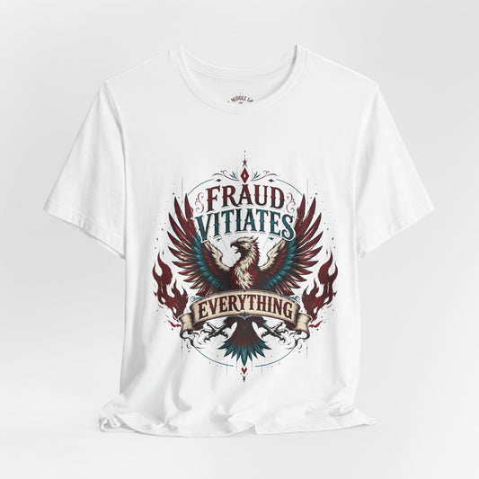 "Fraud Vitiates Everything" Cotton Tee celebrates American renewal and awakening with a the common man becoming king by Tolkien back.