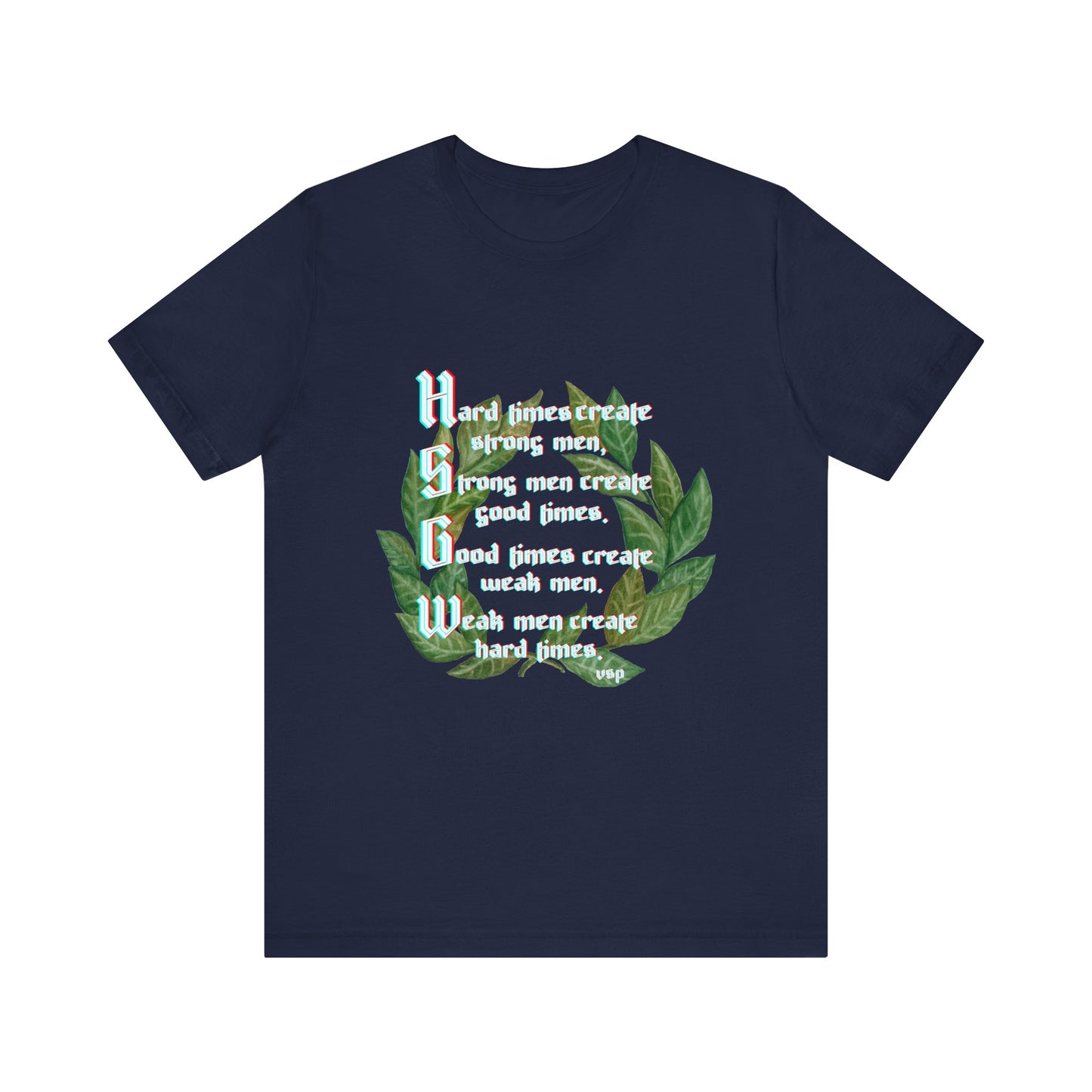 "Hard Times Create Strong Men" Quote Unisex Jersey Tee