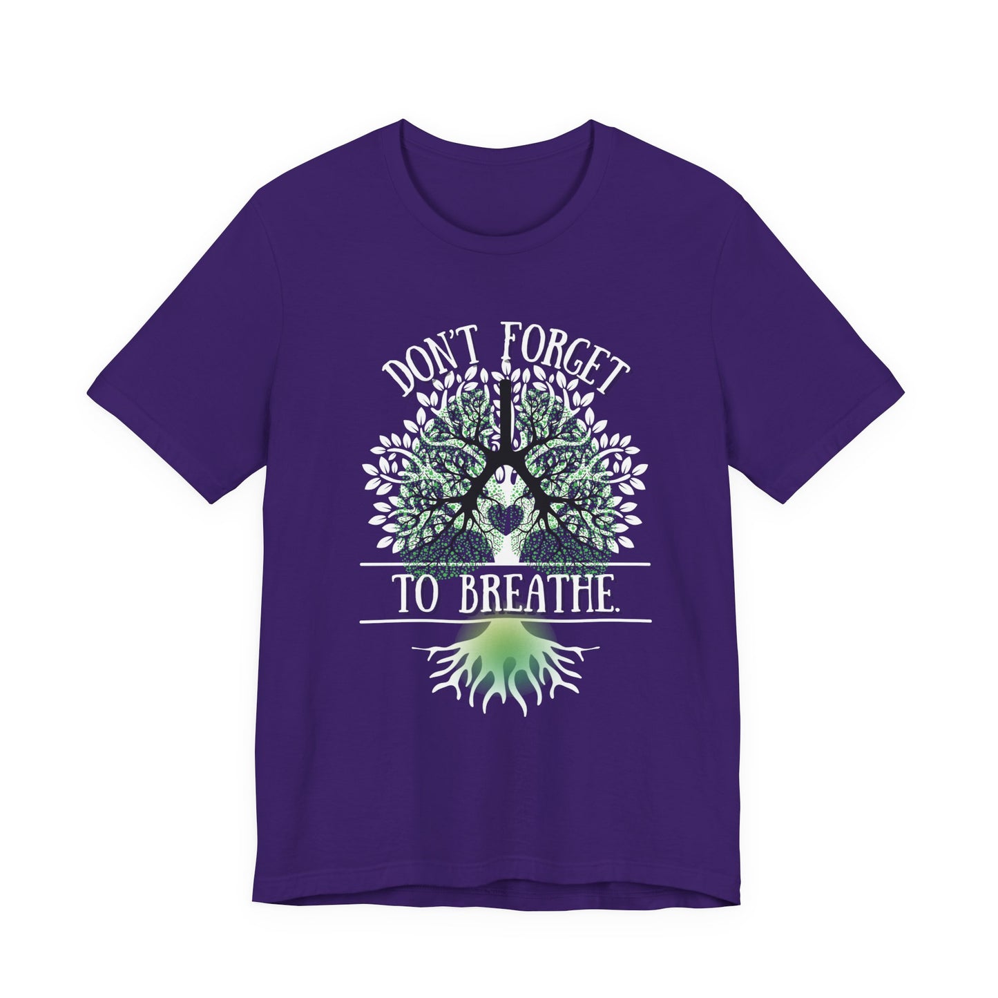 "Don't Forget to Breathe" 100% Cotton T-Shirt