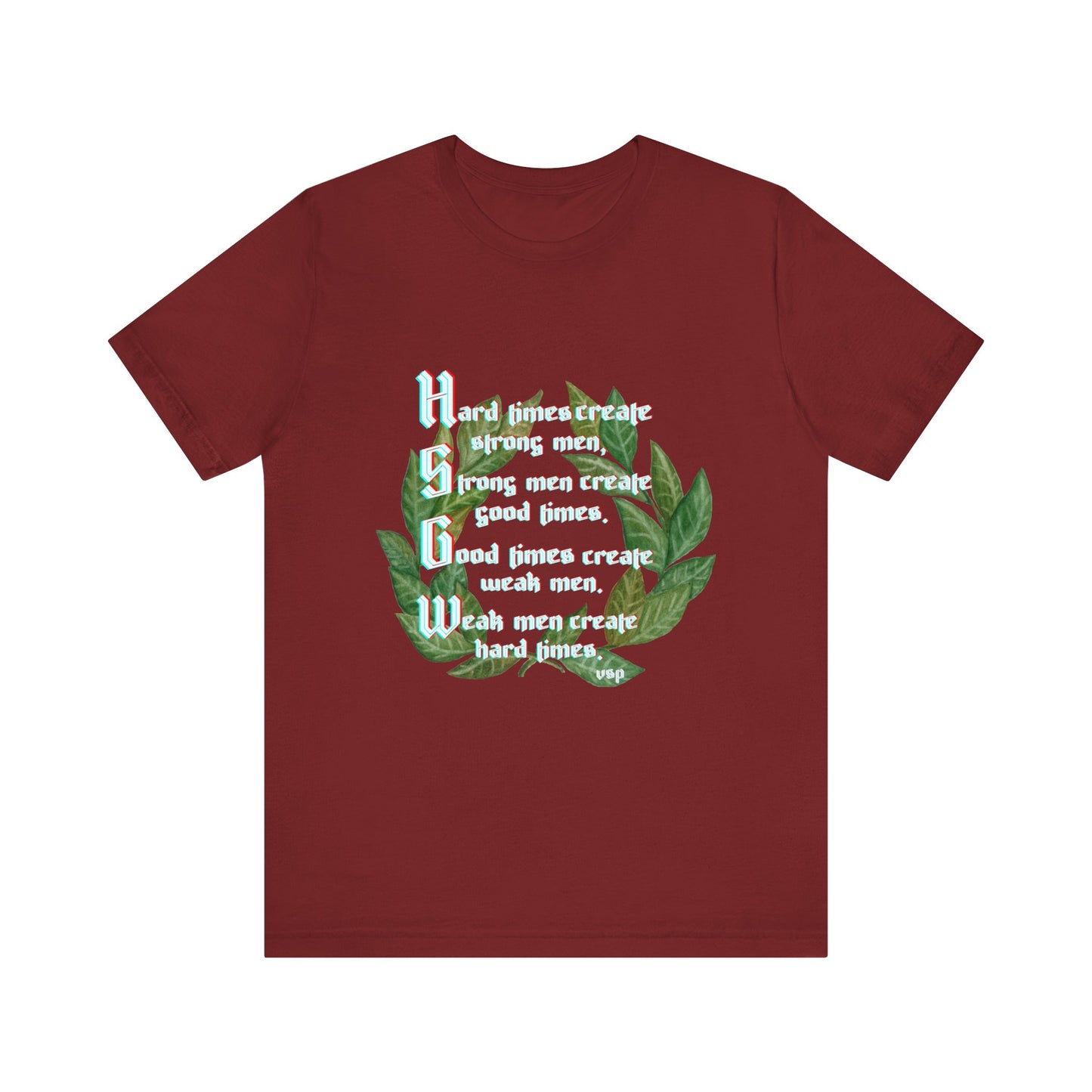 "Hard Times Create Strong Men" Quote Unisex Jersey Tee