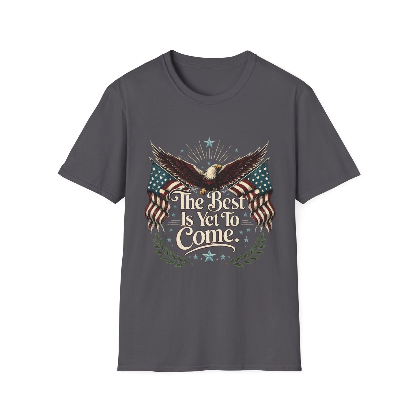 Eagle with American Flags T-Shirt — "The Best is Yet to Come" Patriotic Tee