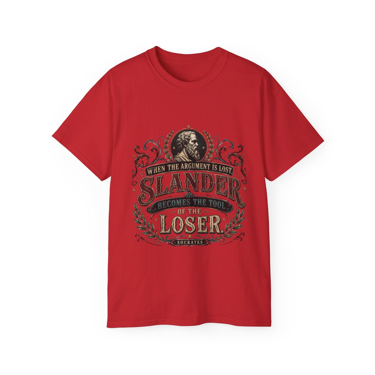 "When The Argument Is Lost, Slander Becomes The Tool Of The Loser" 100% Cotton Tee.