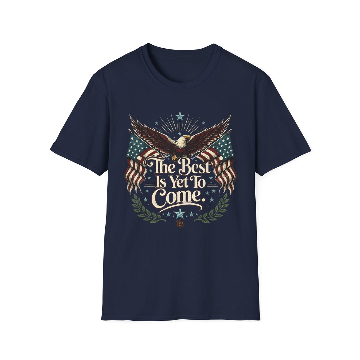 Eagle with American Flags T-Shirt — "The Best is Yet to Come" Patriotic Tee