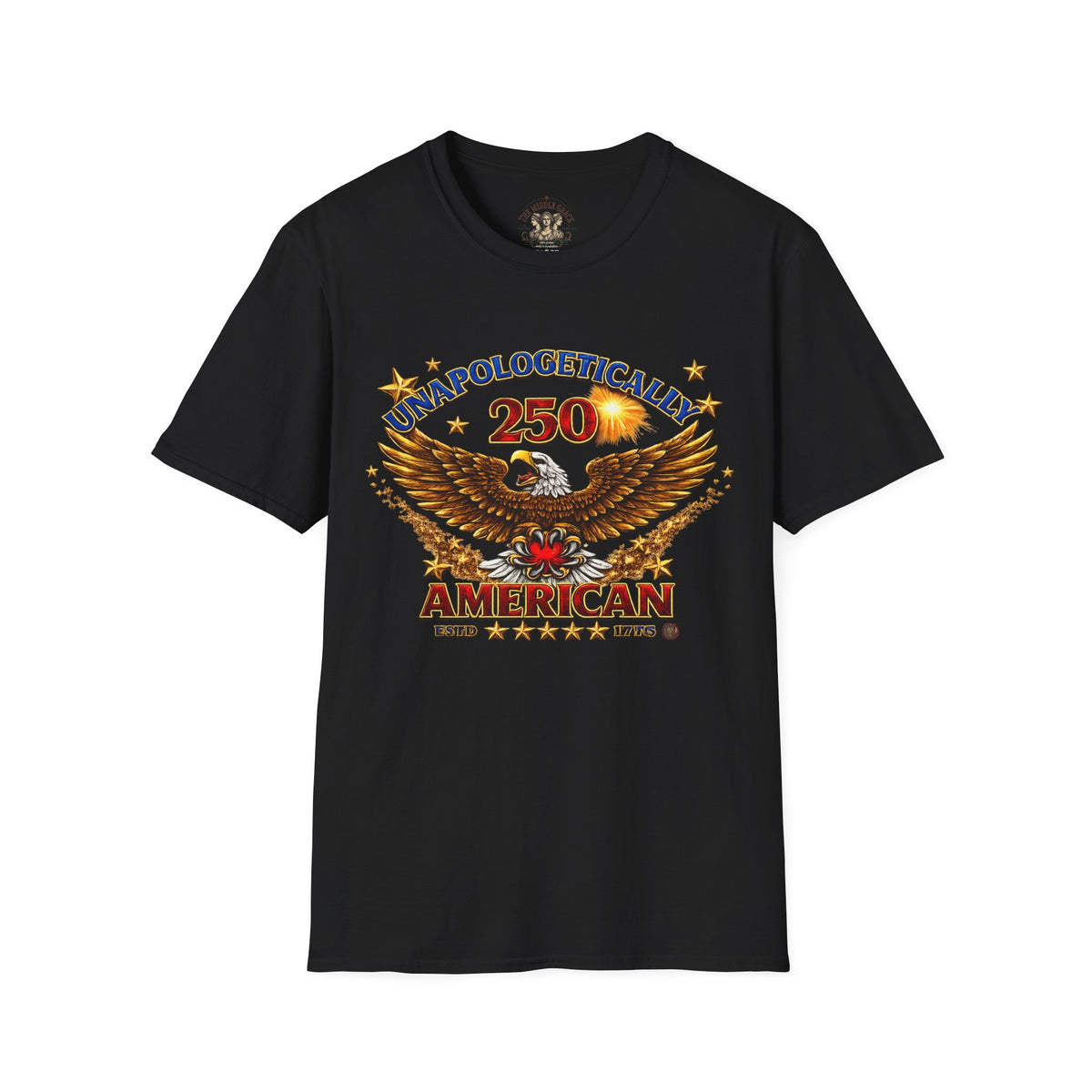 American 250th Anniversary Tee 'Unapologetically American' 100% Cotton T-Shirt —