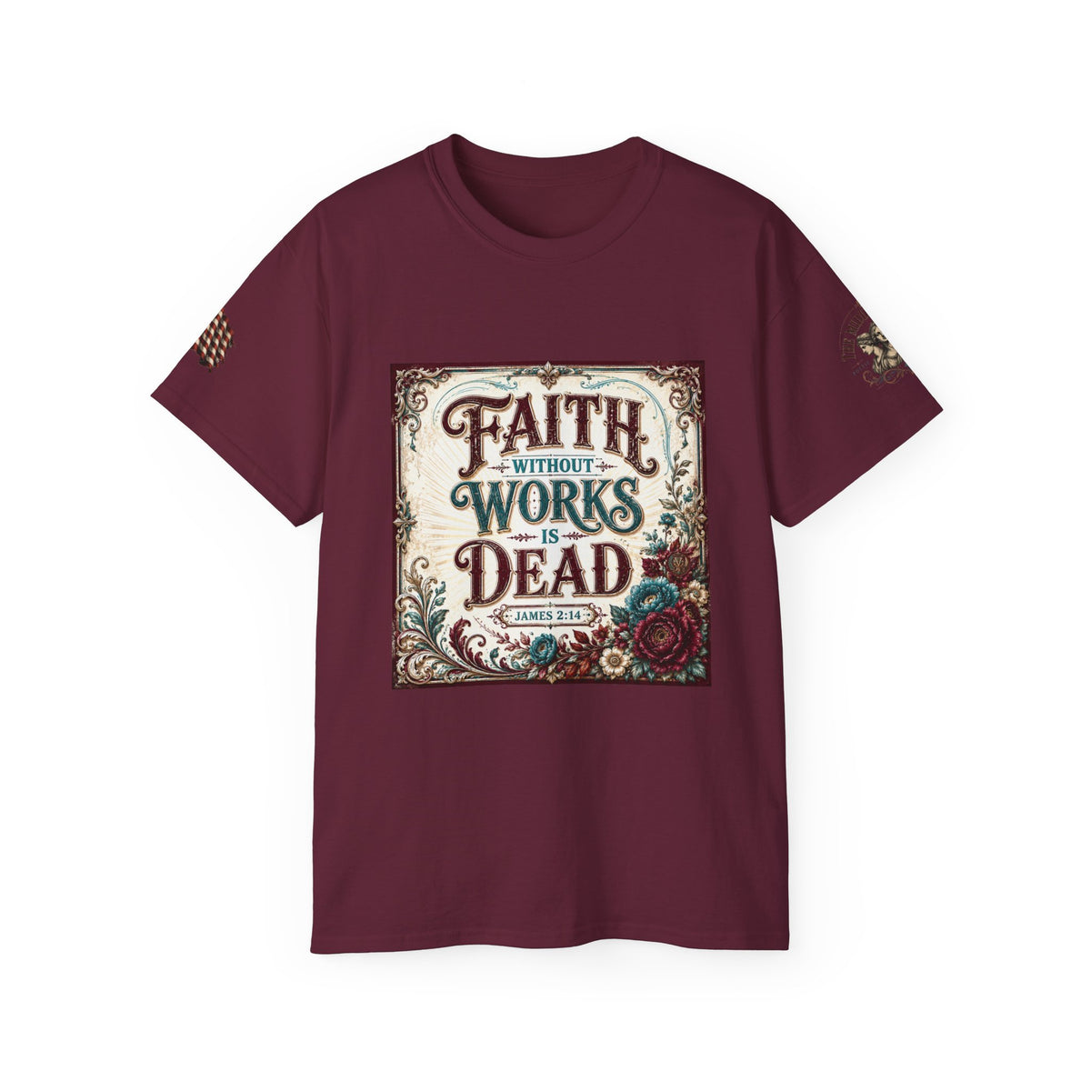 Faith Without Works Is Dead Tee — Christian Scripture Graphic T-Shirt