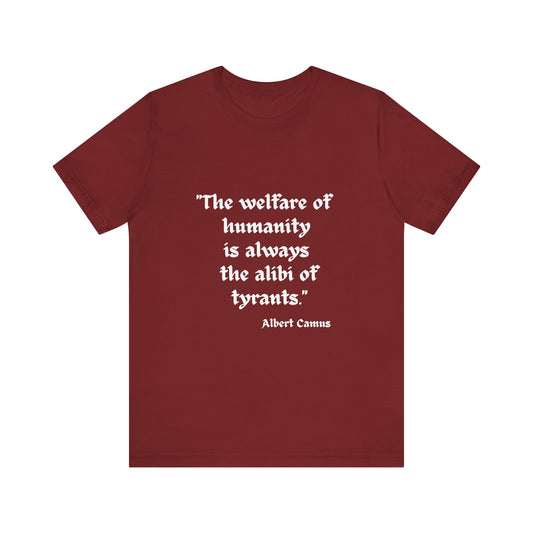 "The Welfare of Humanity" Albert Camus quote jersey t-shirt.
