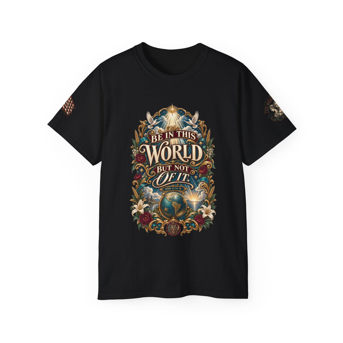 Be In This World But Not Of It Tee — Inspirational Christian Graphic T-Shirt