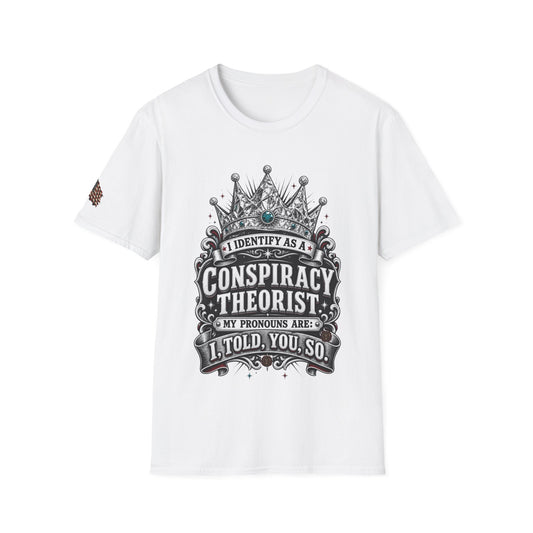 Conspiracy Theorist T-Shirt — "I Identify As a Conspiracy Theorist" Crown Graphic