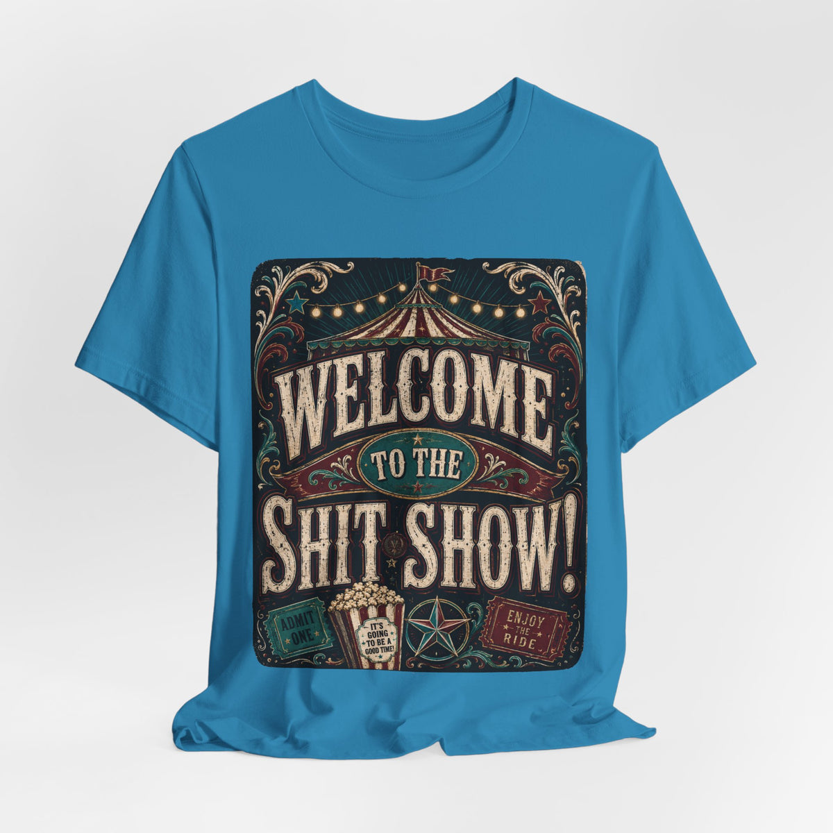 "Welcome to the Shit Show" Classic 100% Cotton Tee