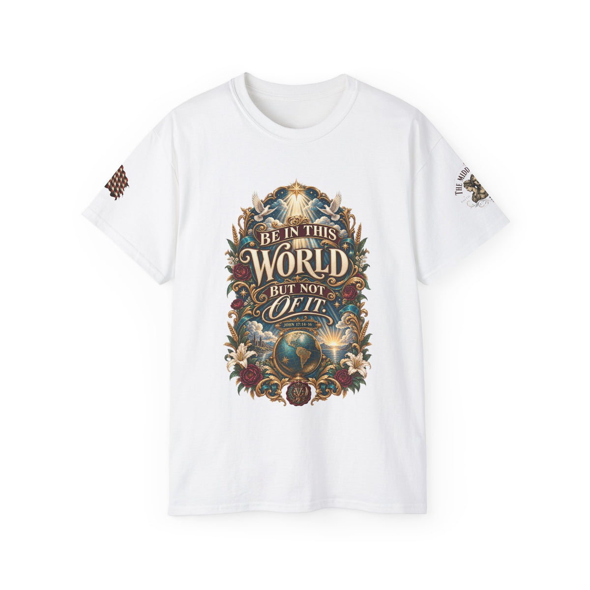 Be In This World But Not Of It Tee — Inspirational Christian Graphic T-Shirt
