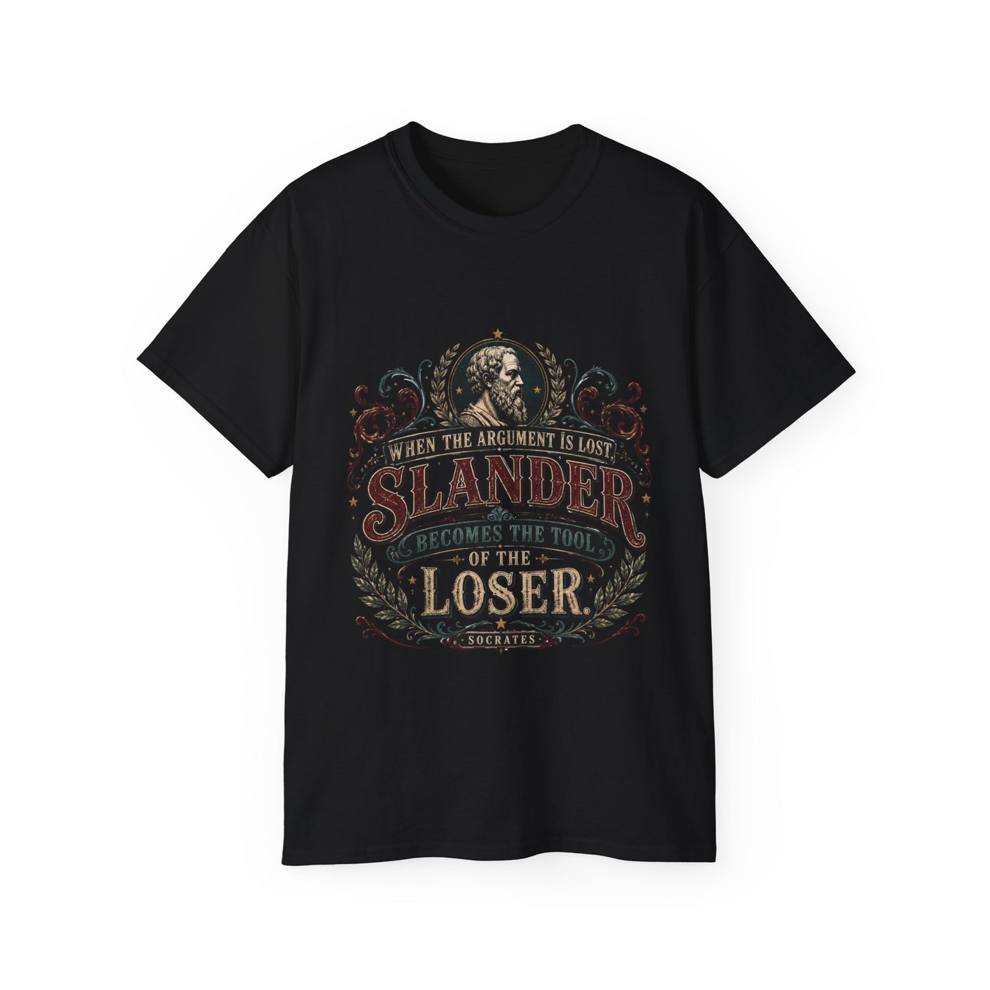 "When The Argument Is Lost, Slander Becomes The Tool Of The Loser" 100% Cotton Tee.
