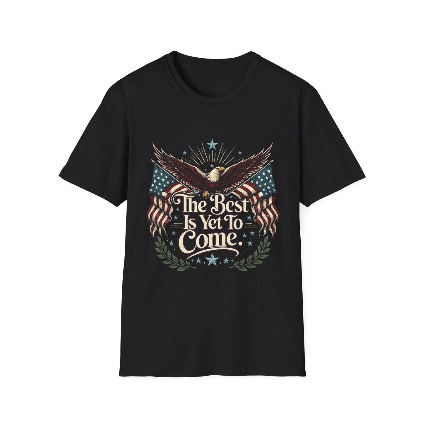 Eagle with American Flags T-Shirt — "The Best is Yet to Come" Patriotic Tee