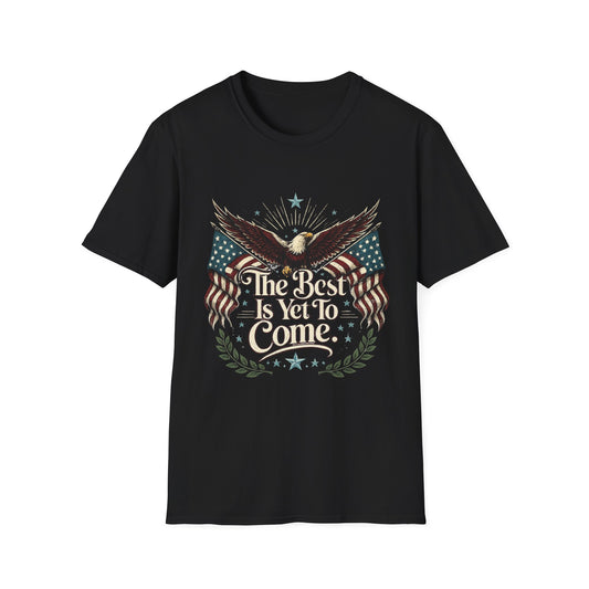 Eagle with American Flags T-Shirt — "The Best is Yet to Come" Patriotic Tee