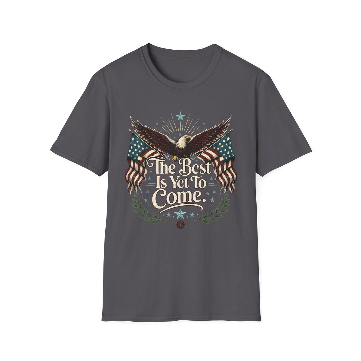 Eagle with American Flags T-Shirt — "The Best is Yet to Come" Patriotic Tee