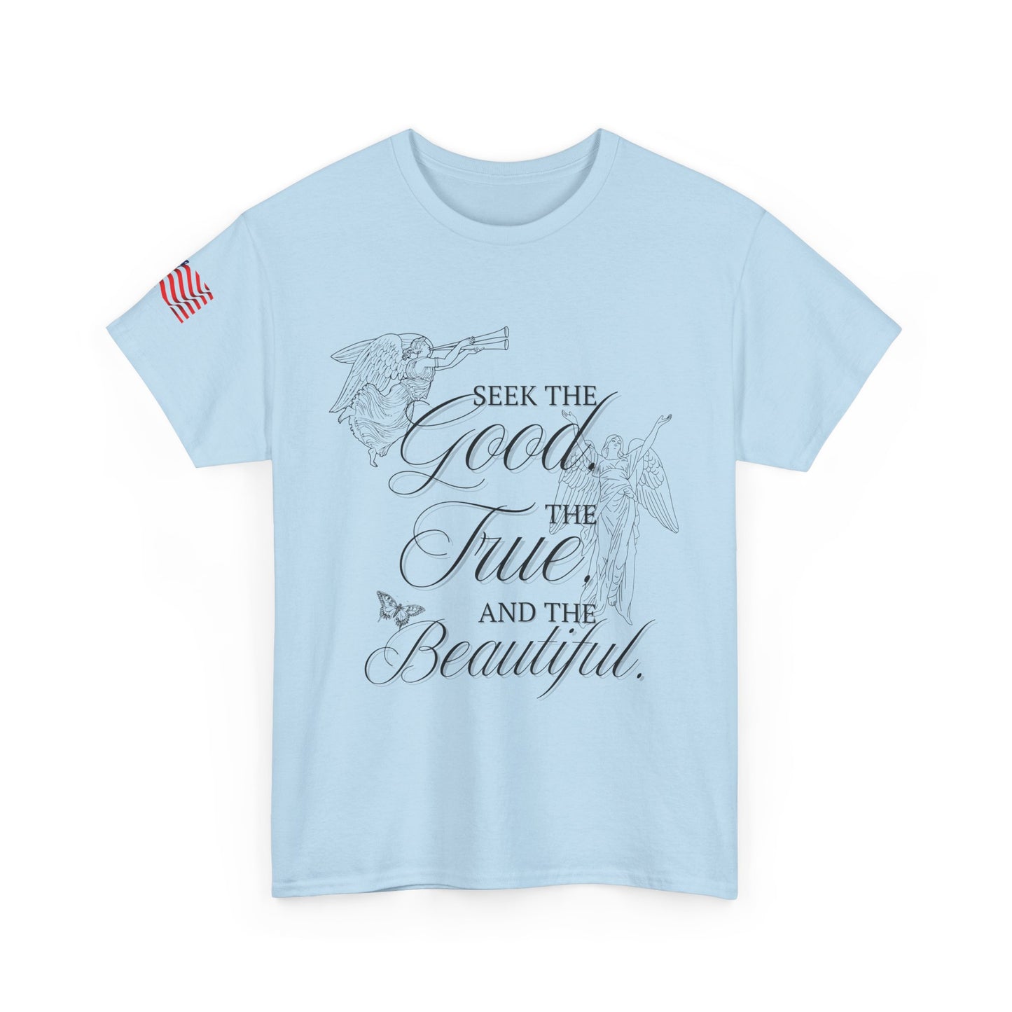 "Seek the good, the true, and the beautiful," Charlie Kirk quote 100% Cotton tee.