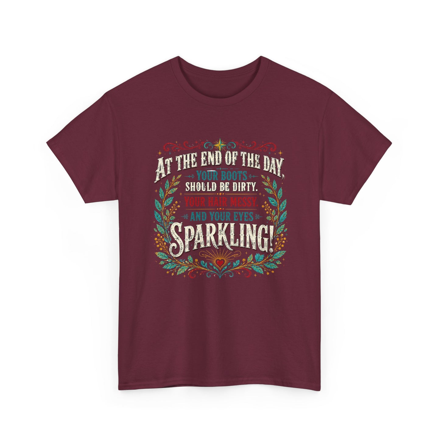 "At the End of the Day..." Design Classic 100% Cotton Tee
