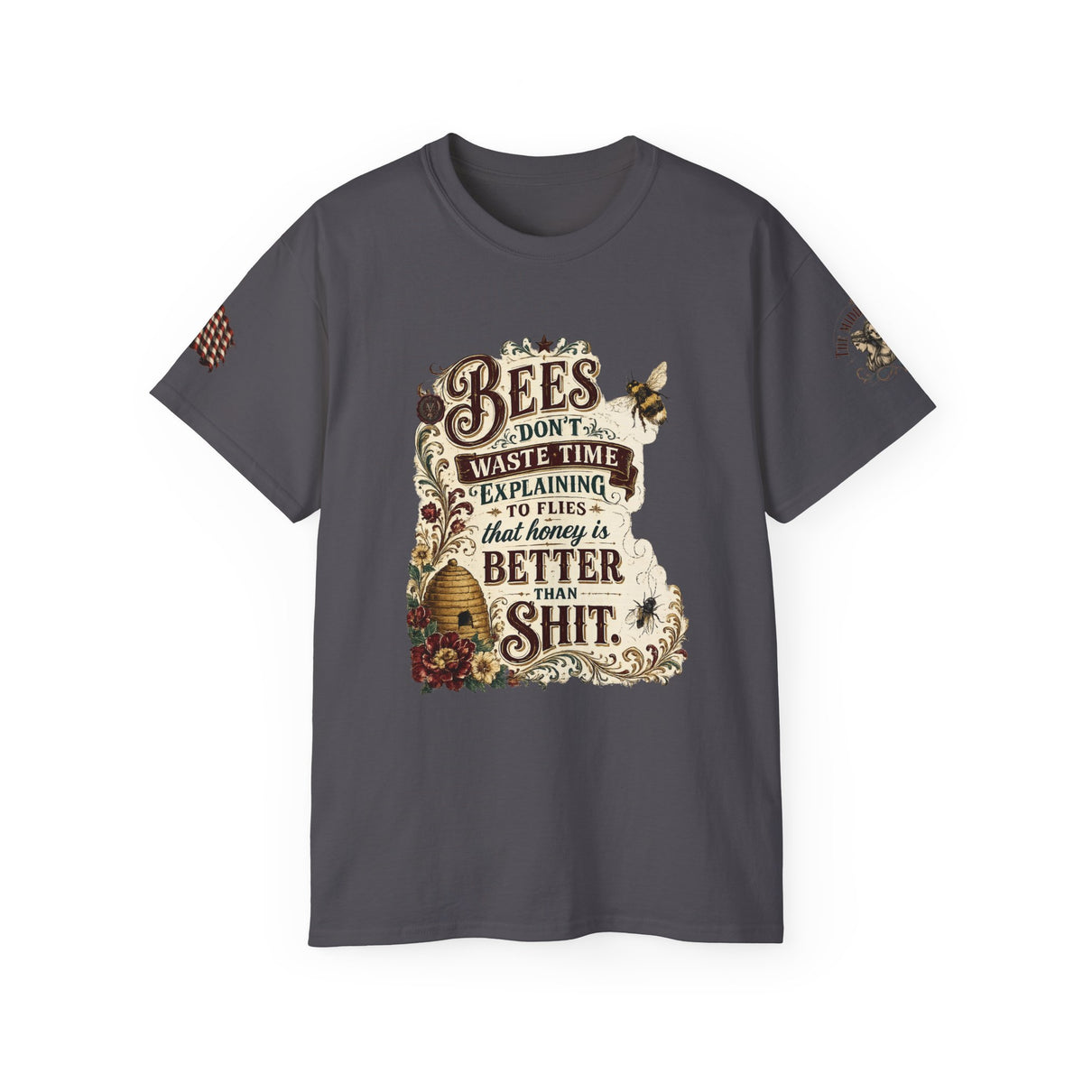 Bees Don’t Waste Time: Honey Is Better Than Shit Graphic Funny Tee