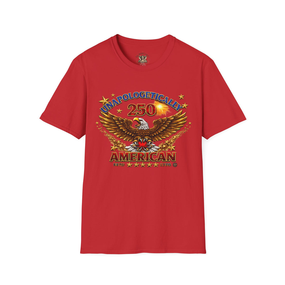 American 250th Anniversary Tee 'Unapologetically American' 100% Cotton T-Shirt —