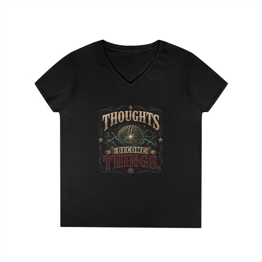 Thoughts Become Things Ladies' V-Neck Tee