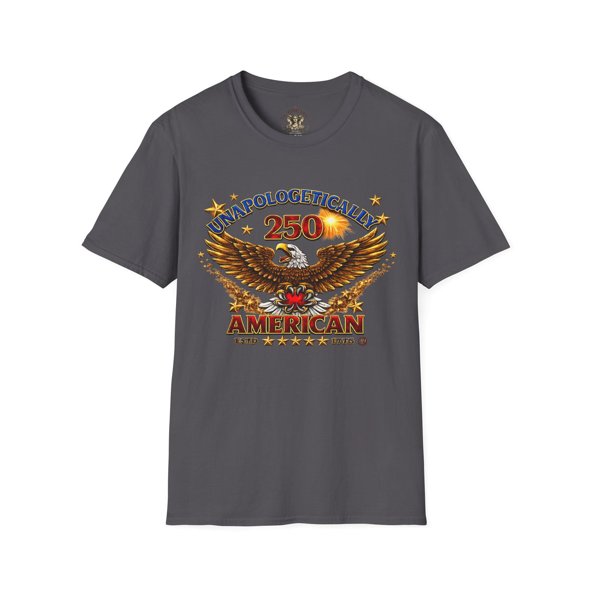 American 250th Anniversary Tee 'Unapologetically American' 100% Cotton T-Shirt —