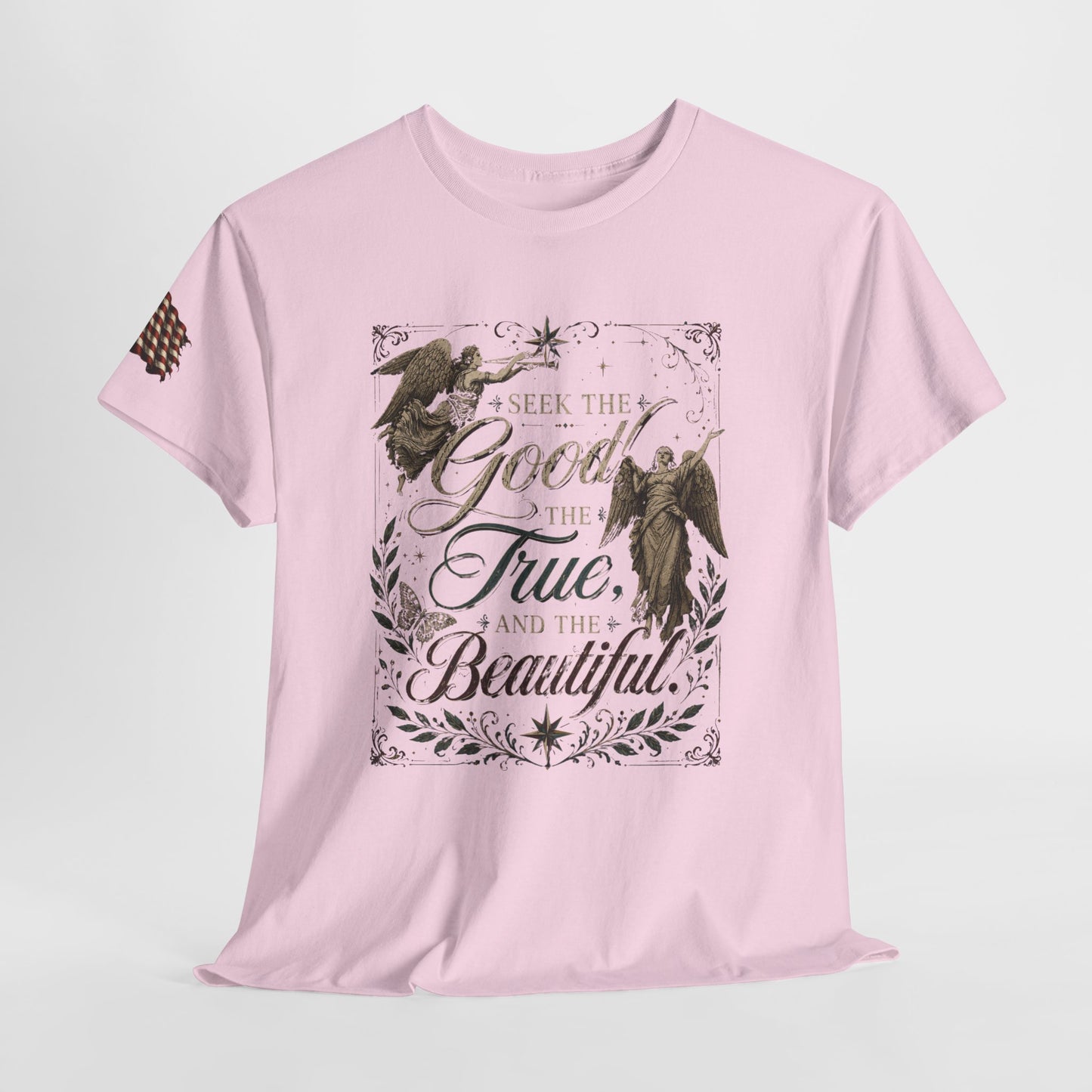 "Seek the good, the true, and the beautiful," Cardinal Newman quote 100% Cotton tee.