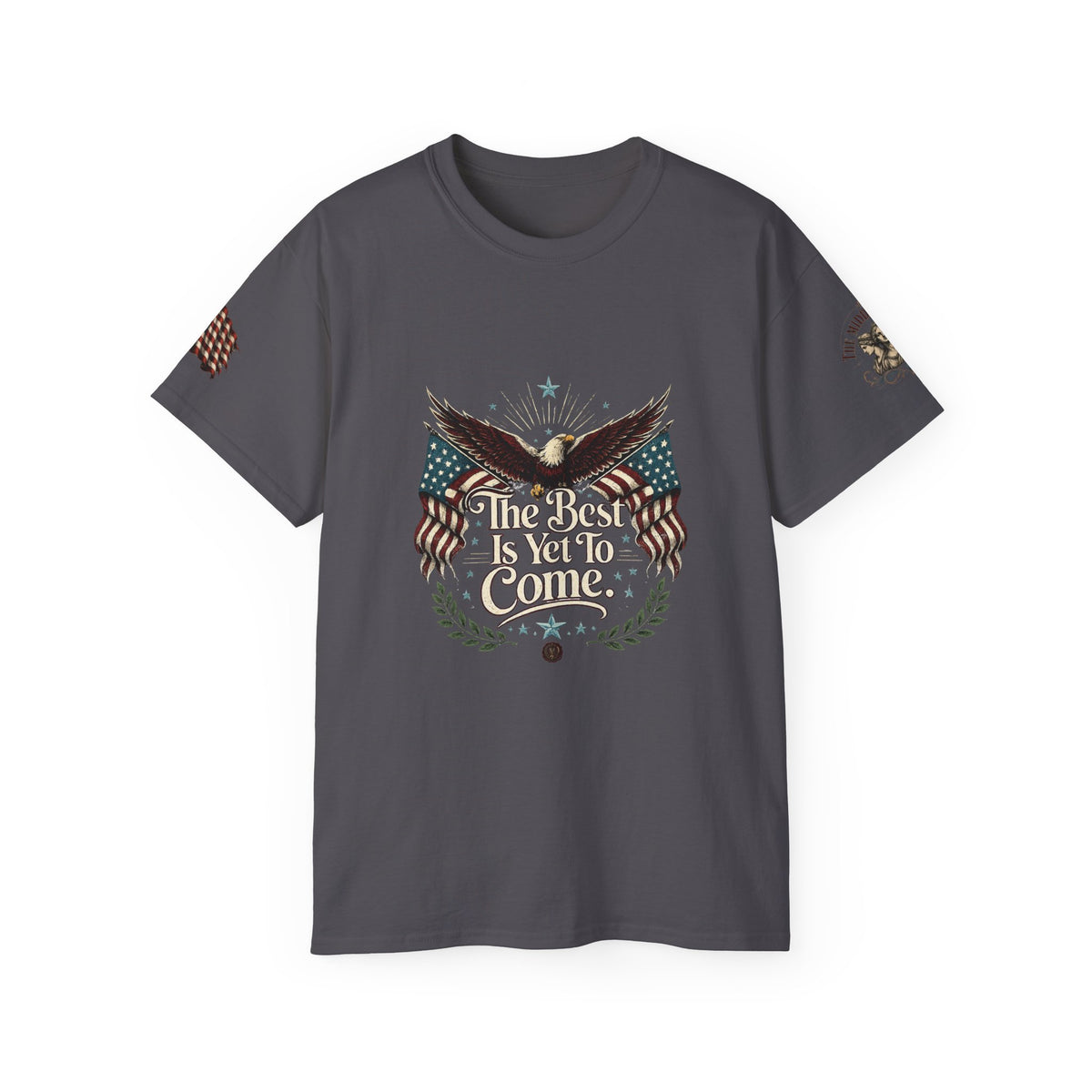 Patriotic Eagle Tee – "The Best Is Yet To Come" Cotton T-Shirt