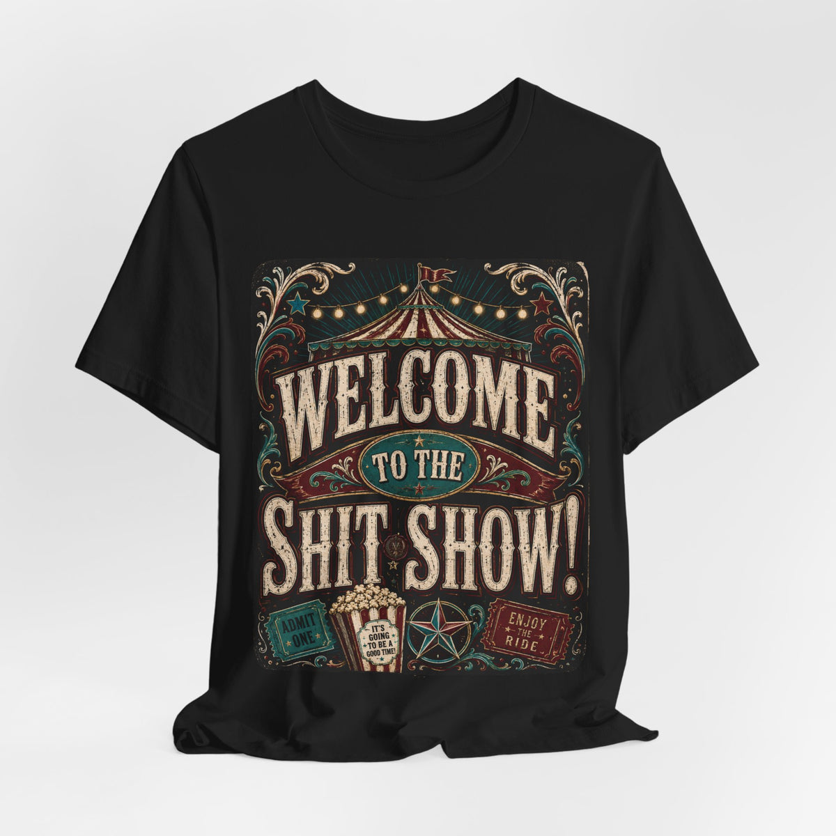 "Welcome to the Shit Show" Classic 100% Cotton Tee