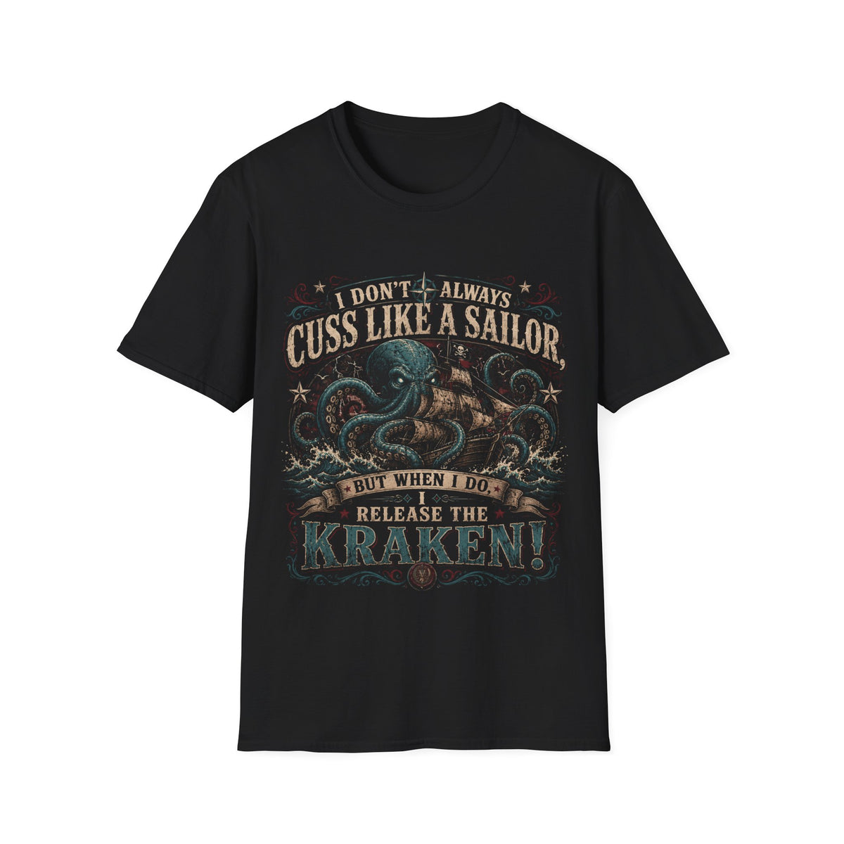 I Don't Always Cuss Like a Sailor Kraken T-Shirt