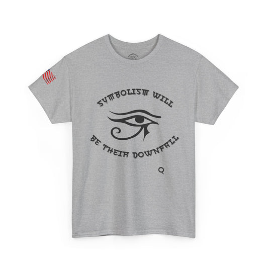"Symbolism Will Be Their Downfall" Unisex Heavy Cotton Tee.