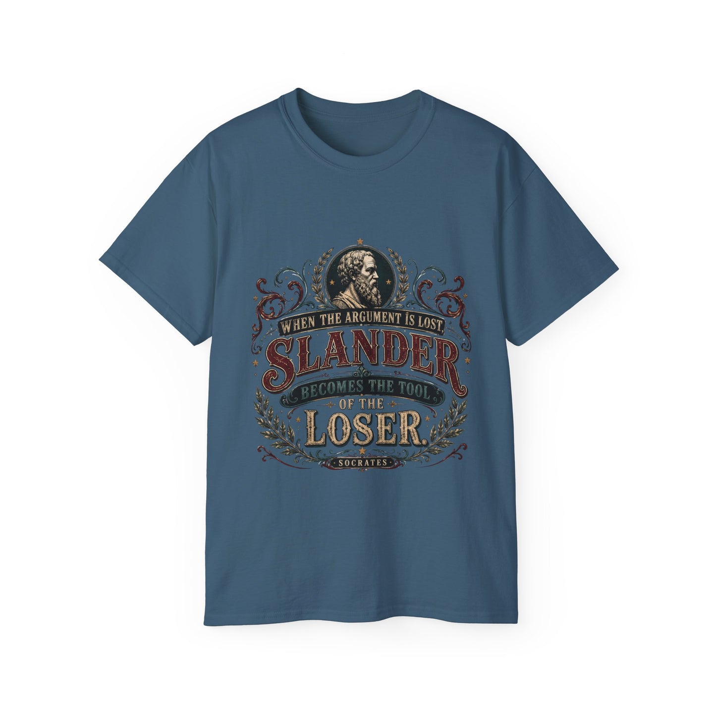 "When The Argument Is Lost, Slander Becomes The Tool Of The Loser" 100% Cotton Tee.