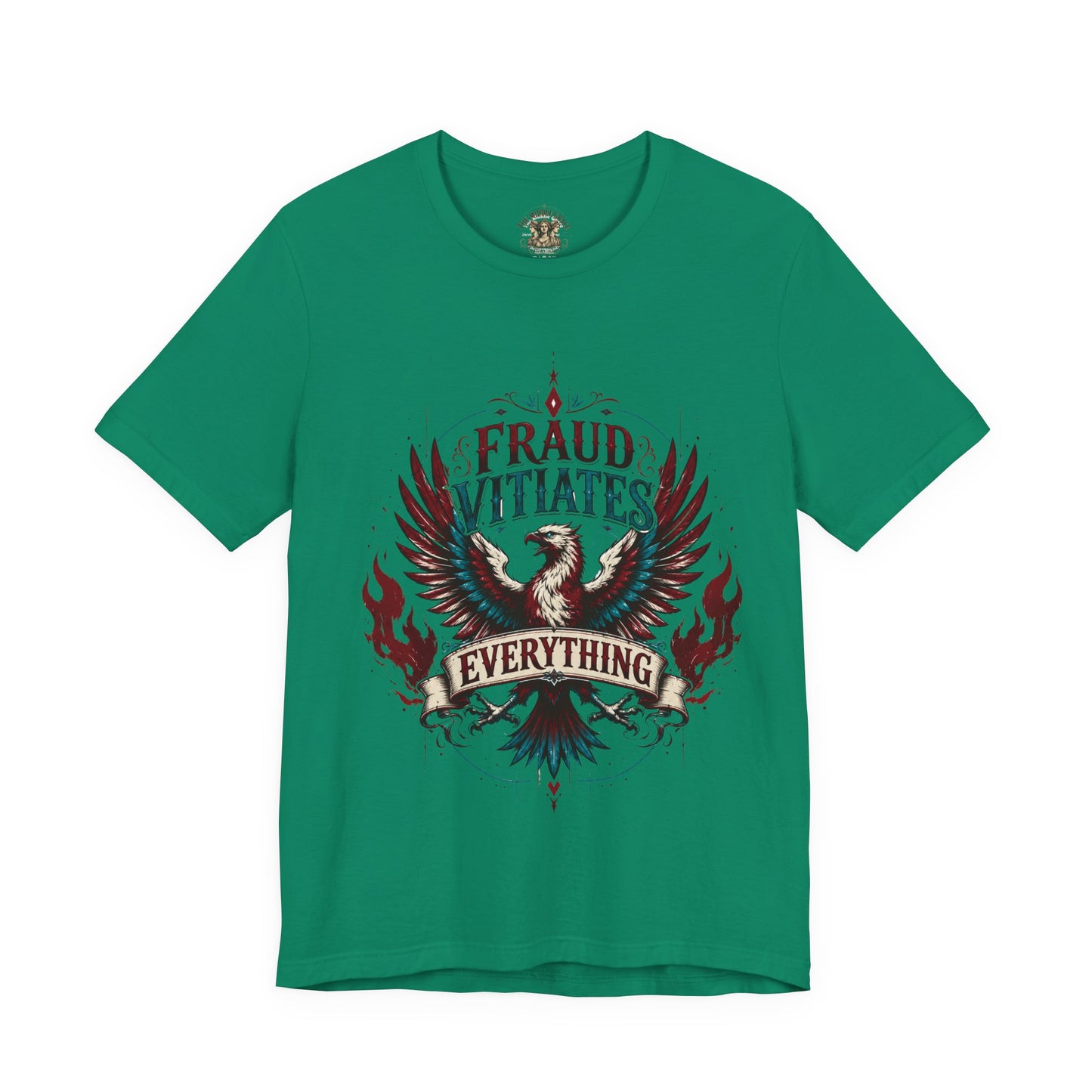 "Fraud Vitiates Everything"  Cotton Tee celebrates American renewal and awakening with a the common man becoming king by Tolkien  back.