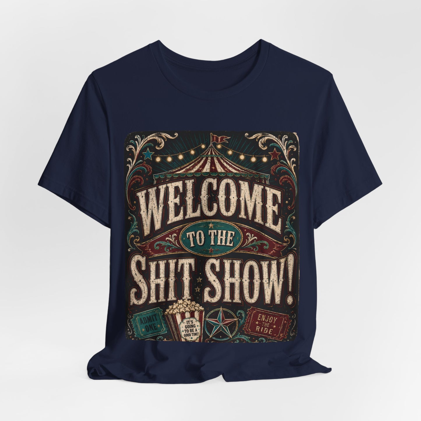 "Welcome to the Shit Show" Classic 100% Cotton Tee