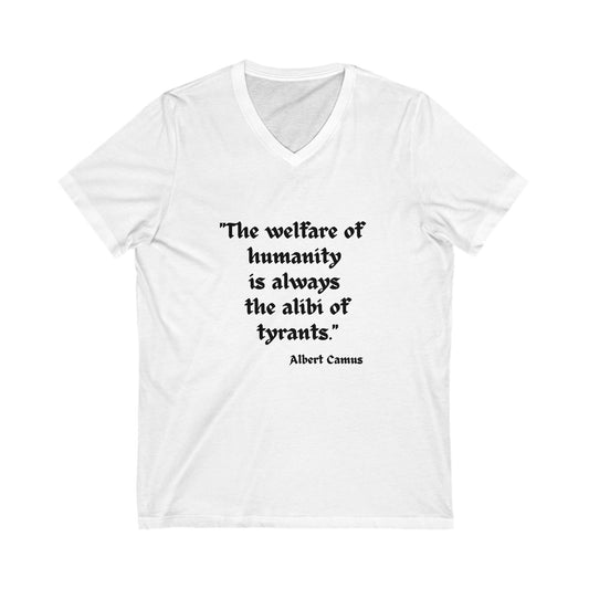 "The Welfare of Humanity....Albert Camus Quote V-Neck Cotton Tee