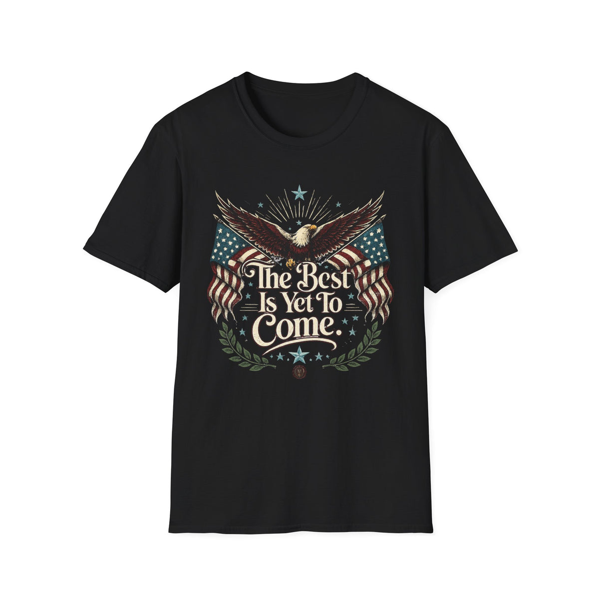 Eagle with American Flags T-Shirt — "The Best is Yet to Come" Patriotic Tee
