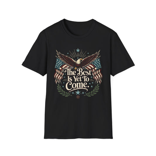 Eagle with American Flags T-Shirt — "The Best is Yet to Come" Patriotic Tee