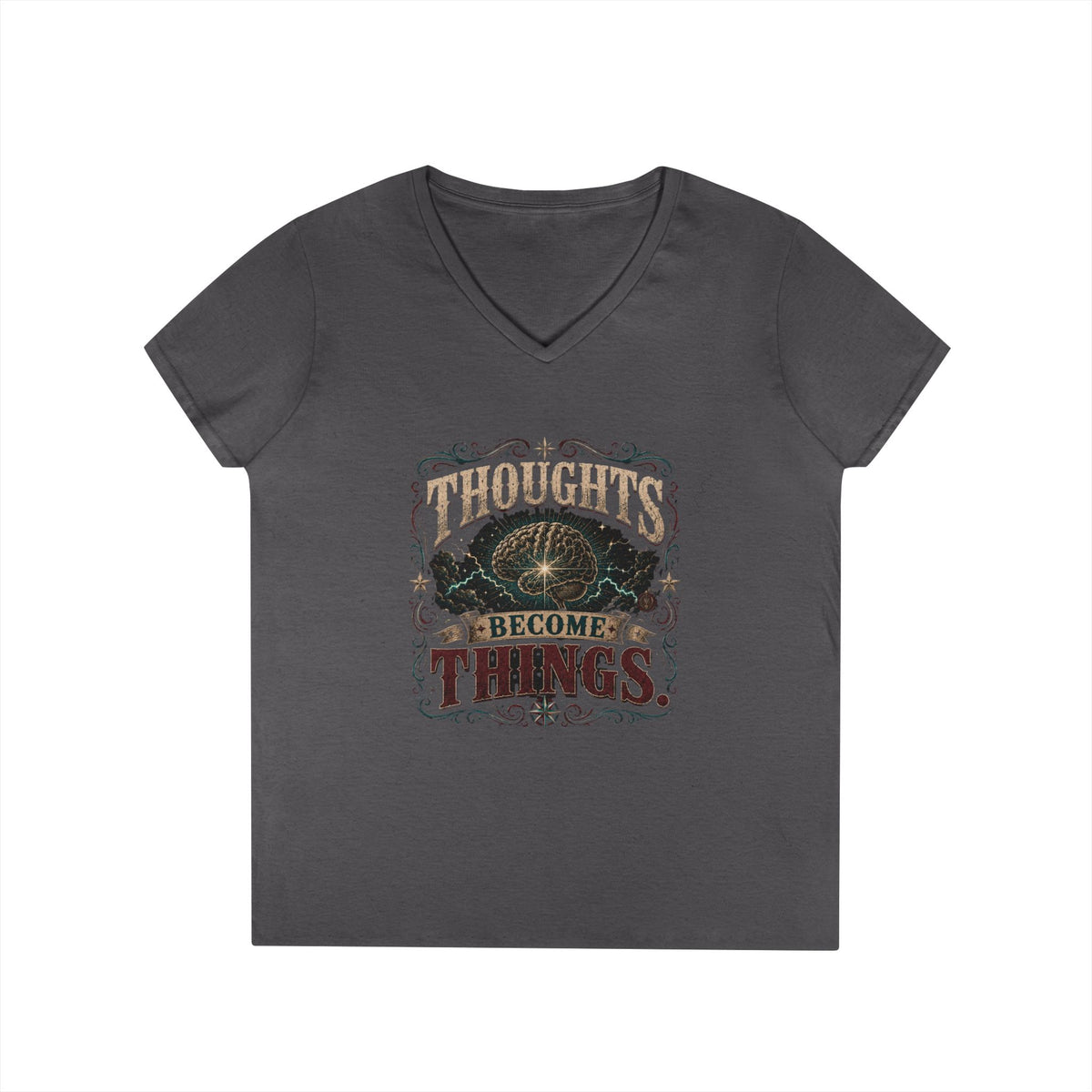 Thoughts Become Things Ladies' V-Neck Tee