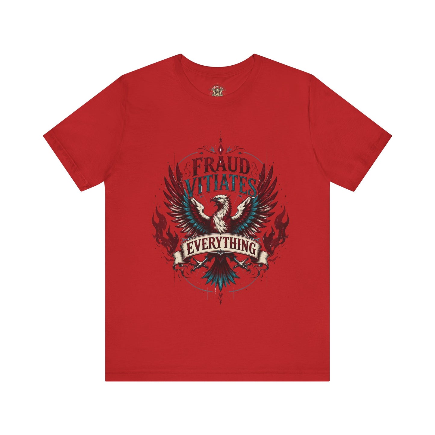 "Fraud Vitiates Everything"  Cotton Tee celebrates American renewal and awakening with a the common man becoming king by Tolkien  back.